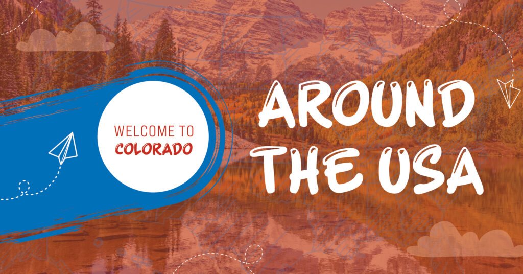 A graphic with a scenic mountain and lake background, text reads Welcome to Colorado in a white and red circle, and Around the USA in large white letters, with paper airplanes and clouds as decorations.