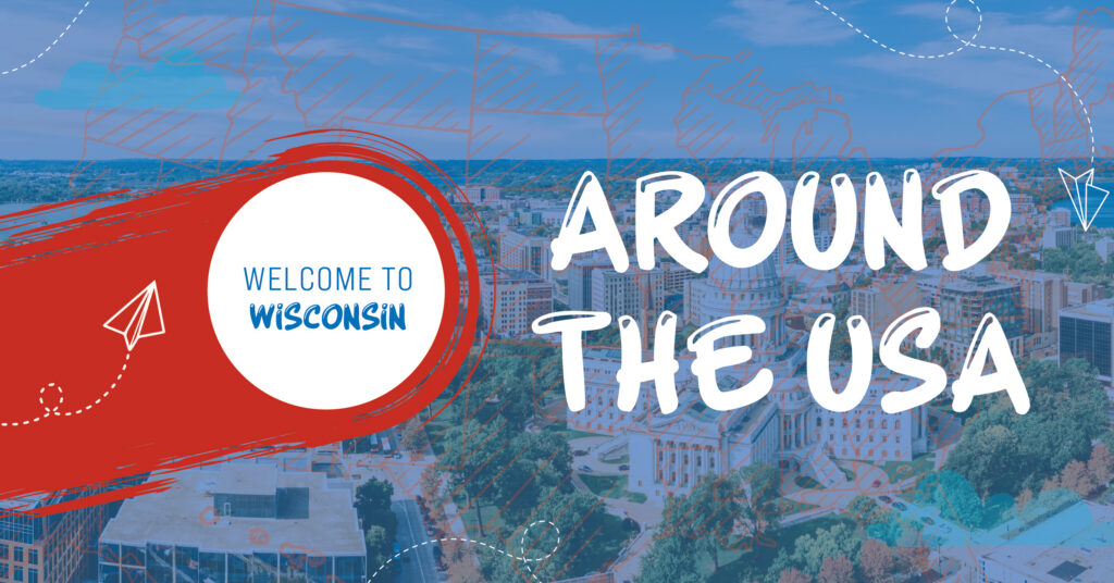 A graphic with an aerial view of a city, overlaid by a red circle reading Welcome to Wisconsin and large white text stating Around the USA, with paper airplane doodles and a faint map outline in the background.