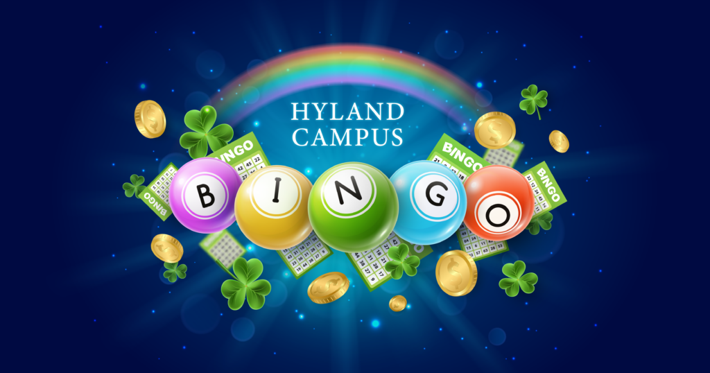 Colorful bingo balls spelling BINGO, bingo cards, gold coins, and shamrocks are set against a dark blue background with a rainbow and the text HYLAND CAMPUS at the top.