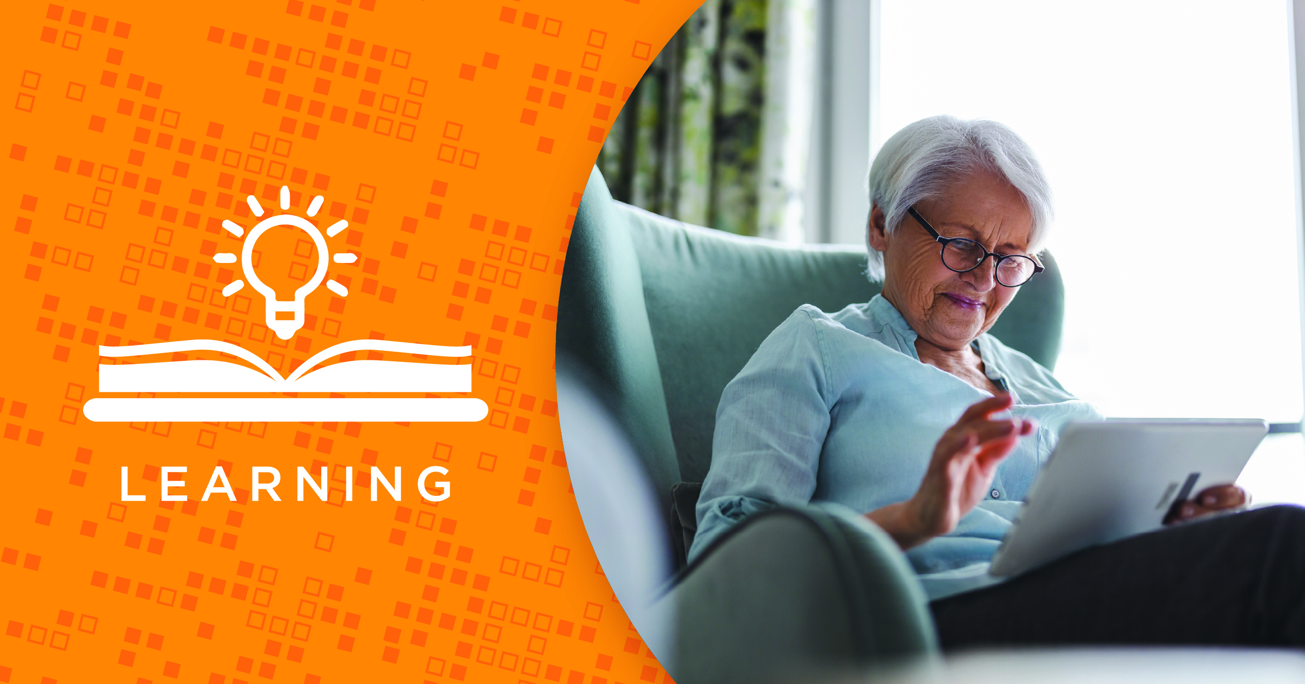 An older woman sits in an armchair using a tablet. On the left, an orange background features a lightbulb and book icon with the word “LEARNING” below, suggesting lifelong learning or online education.