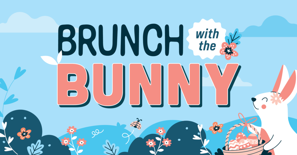 Illustration with the text “Brunch with the Bunny.” A white bunny holding a basket of eggs sits among blue and pink flowers and bushes under a light blue sky with clouds.