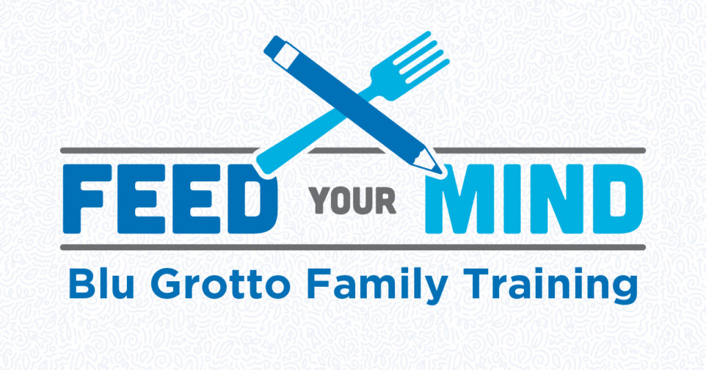 Logo with a blue fork and pencil crossed above the words “Feed Your Mind.” Below is the text “Blu Grotto Family Training.” The design has a subtle pattern in the background.