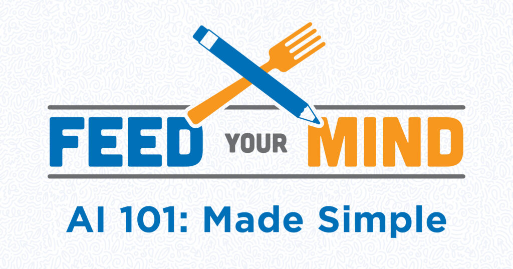 A logo with a blue pen and orange fork crossed above the words “Feed Your Mind.” Below, blue text reads “AI 101: Made Simple.” The background has a subtle abstract pattern.