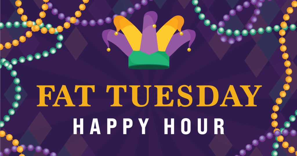 Purple background with colorful Mardi Gras beads framing a jester hat above bold yellow text FAT TUESDAY and white text HAPPY HOUR.