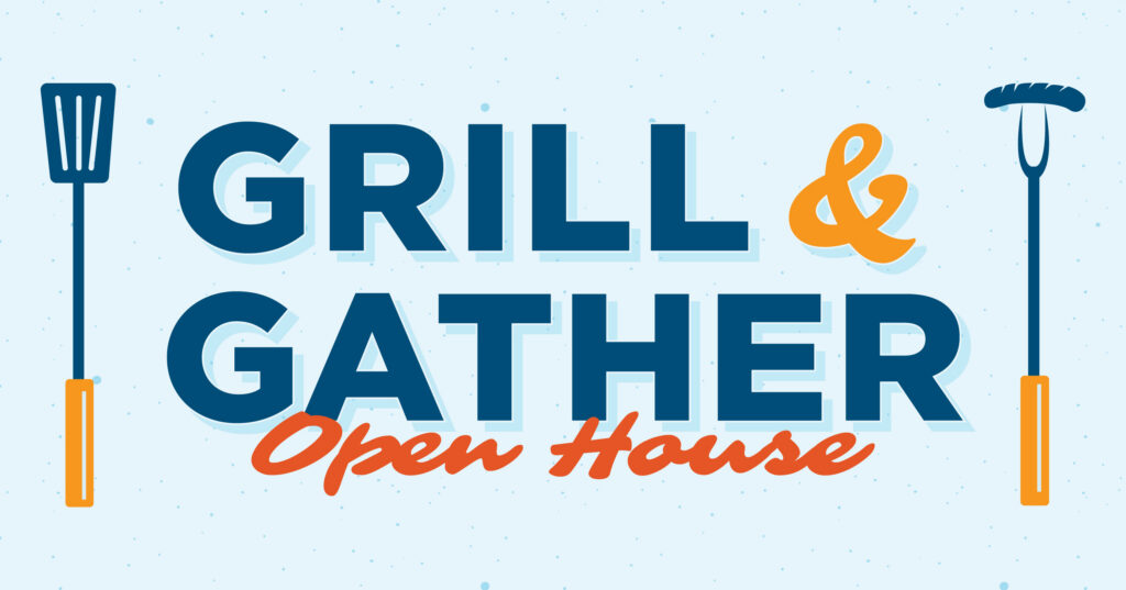 Text graphic with a spatula and fork on either side, reading Grill & Gather Open House in bold blue and orange letters, with a light blue dotted background.