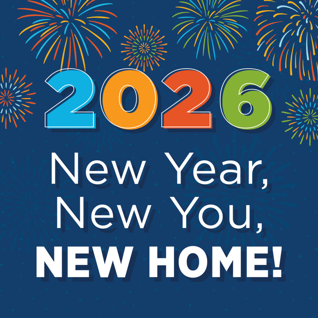 Colorful fireworks surround bold text that reads “2026 New Year, New You, NEW HOME!” on a dark blue background, celebrating the start of a new year and a new home.