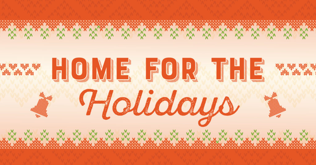 Text reads “Home for the Holidays” in a festive knit-style font, with red and green decorative patterns and two red bell icons, on a red and cream background reminiscent of a holiday sweater.