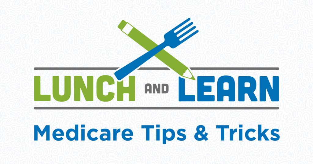 Logo for a Lunch and Learn event, with a green pencil and a blue fork crossed above the words. Below, it reads Medicare Tips & Tricks. The background features a subtle swirling pattern.
