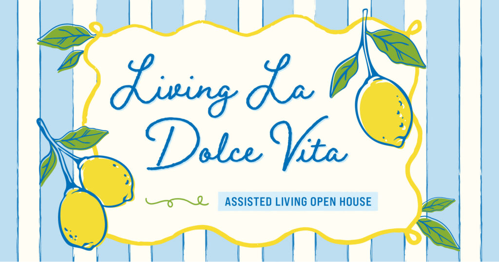 A sign with lemons and leaves says, Living La Dolce Vita in blue script, with Assisted Living Open House below. The background has blue and white vertical stripes.