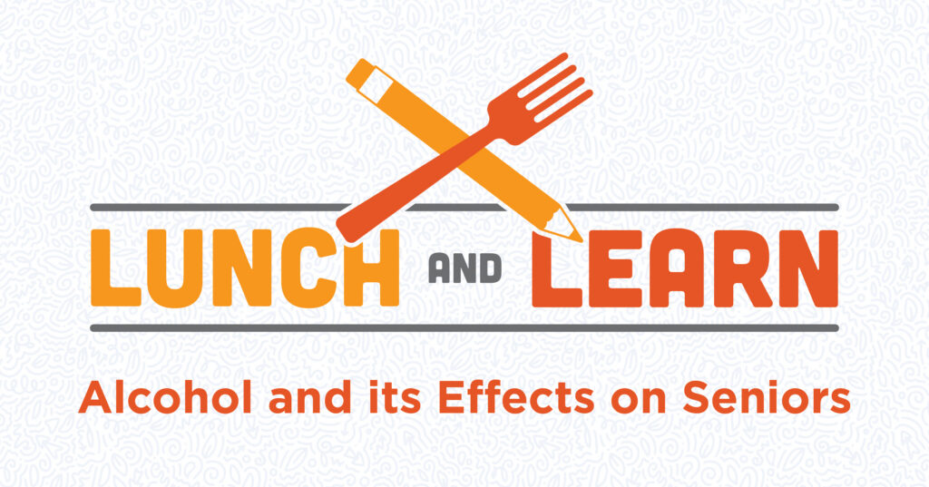 Logo for Lunch and Learn, with a pencil and fork crossed above the words. Text below reads, Alcohol and its Effects on Seniors. Background features a subtle, light pattern.