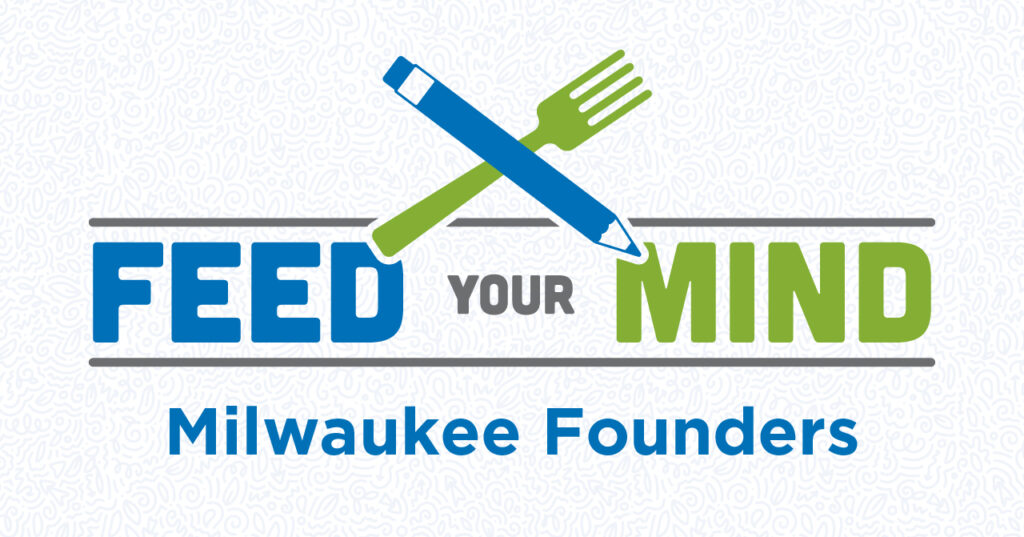 Logo with a green fork and blue pencil crossed above the words Feed Your Mind and Milwaukee Founders below, on a light patterned background.