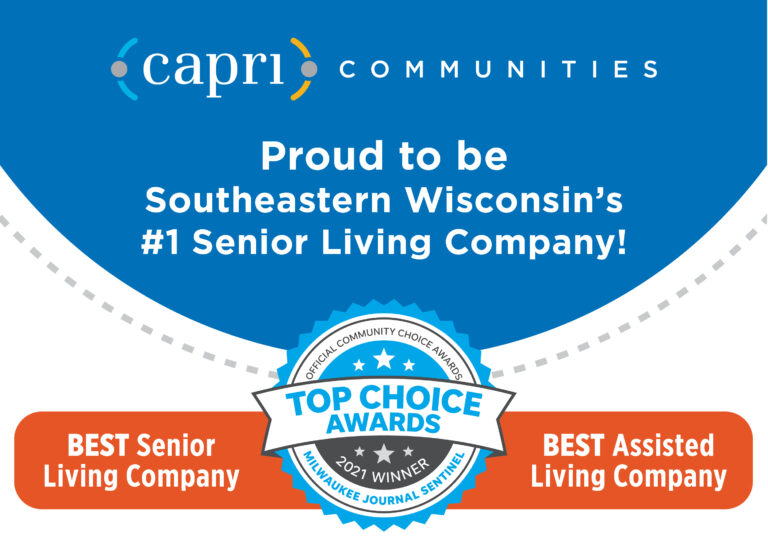 Capri Communities graphic stating Proud to be Southeastern Wisconsin’s #1 Senior Living Company! with badges for Best Senior Living Company and Best Assisted Living Company. Includes Top Choice Awards 2021 Winner seal.