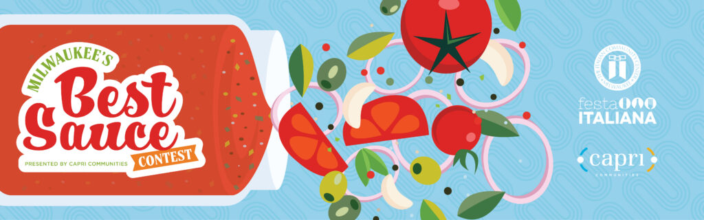 Illustrated sauce bottle labeled Milwaukee’s Best Sauce Contest with assorted vegetables like tomatoes, olives, onion rings, and herbs scattered on a blue background. Logos for Festa Italiana and Capri Communities are on the right.