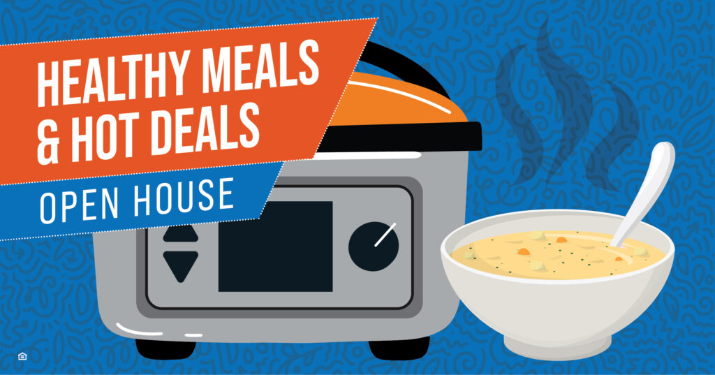 Illustration of a slow cooker and a bowl of soup with a spoon. Text on image reads Healthy Meals & Hot Deals and Open House on colorful banners, with a blue patterned background.