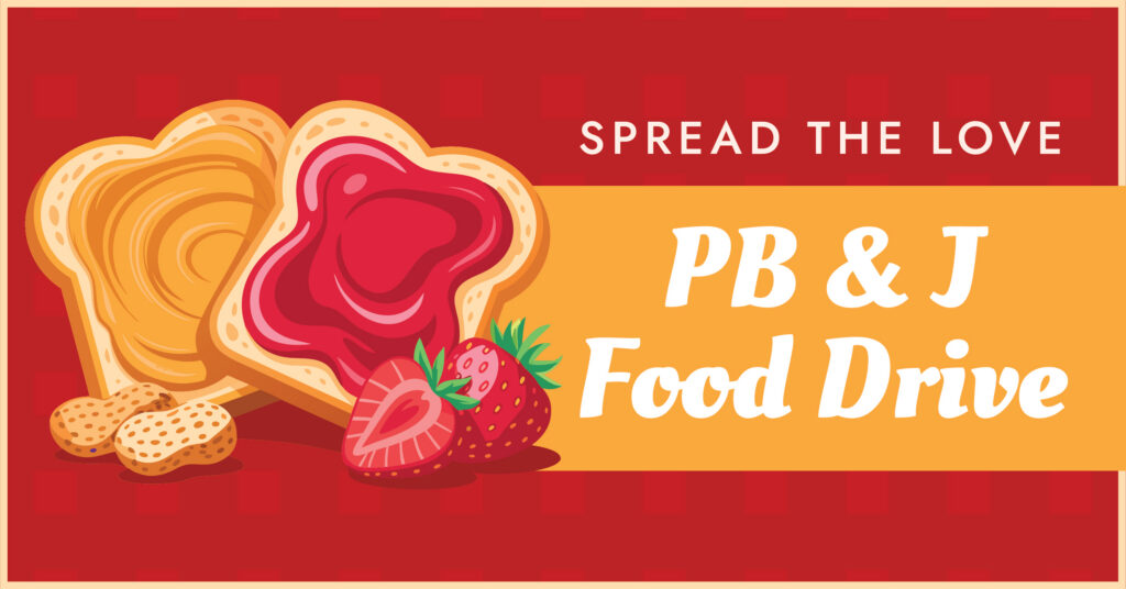 Illustration of toast with peanut butter and jelly, strawberries, and peanuts on a red and yellow background. Text reads: “Spread the Love. PB & J Food Drive.”.