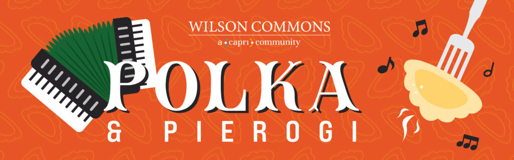 An orange banner with illustrated piano accordion, a fork holding a pierogi, music notes, and the text “Wilson Commons, a Capri Community, Polka & Pierogi.”.