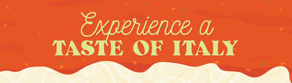 Experience a Taste of Italy written in decorative fonts on a red and cream background with confetti-like accents.