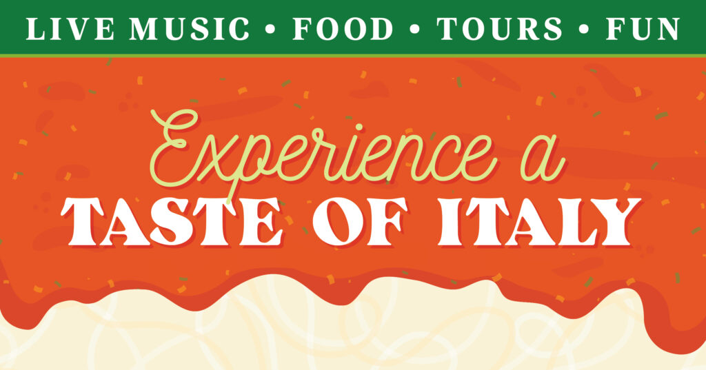 A festive banner with a green header reading “LIVE MUSIC • FOOD • TOURS • FUN” and bold text below saying “Experience a TASTE OF ITALY” on a red and cream background with a sauce-like design.