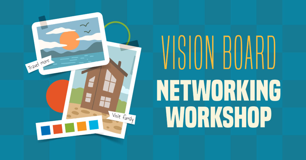 A graphic with illustrated photos labeled Travel more and Visit family, color swatches, and the text Vision Board Networking Workshop on a blue checkered background.